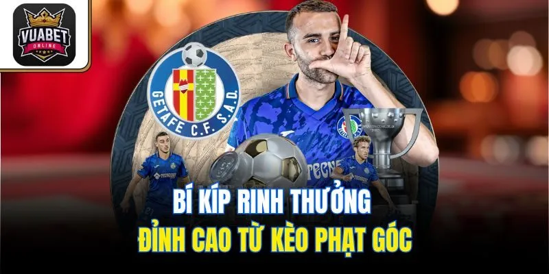Bí kíp rinh thưởng đỉnh cao từ kèo phạt góc